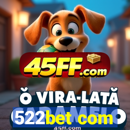 522bet com